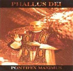 Phallus Dei : Pontifex Maximus
